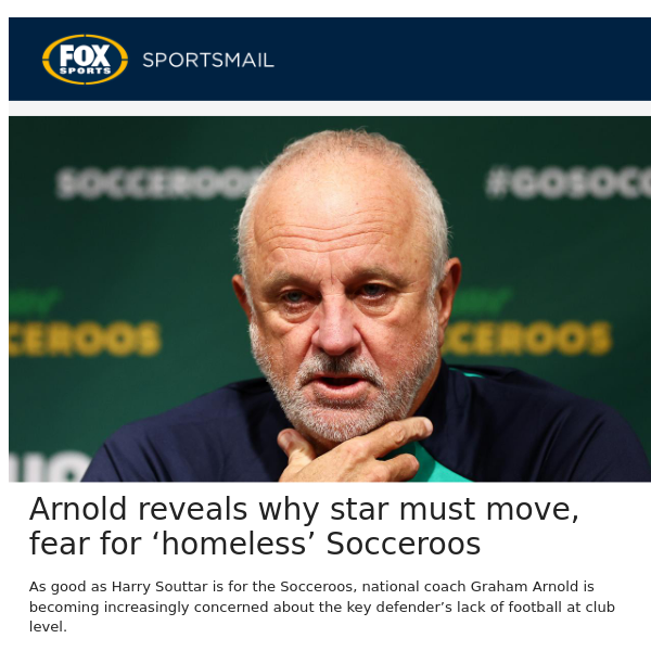 Arnold reveals why star must move, fear for ‘homeless’ Socceroos