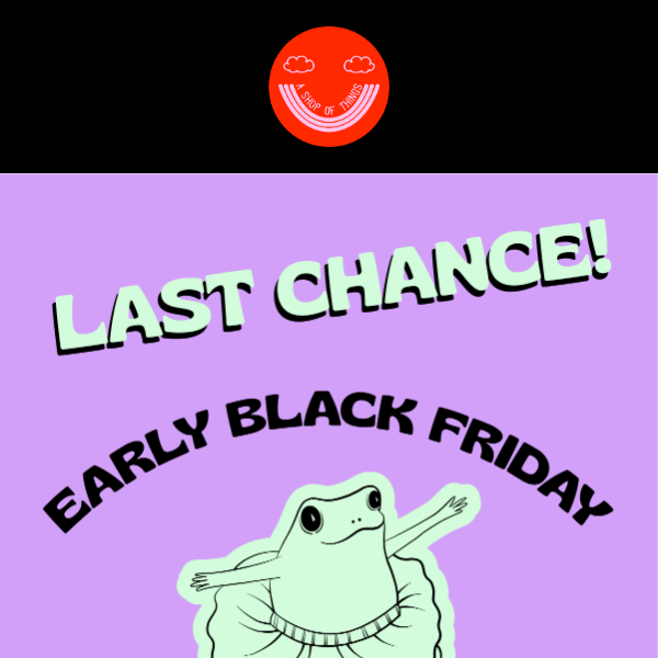 Don't miss out on our early sale!