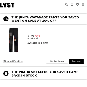 The Junya Watanabe pants you saved went on sale at 20% off