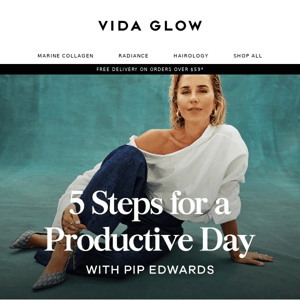 Pip Edwards’ tips for a productive day
