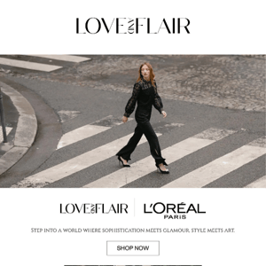 NOW LIVE : Love and Flair X L’Oréal Paris Collection 🇫🇷
