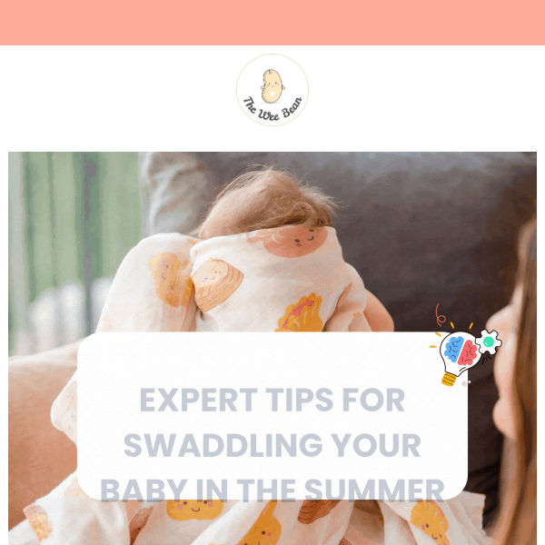 Too Hot To Swaddle? Expert Tips for Swaddling Your Baby in the Summer - The  Wee Bean