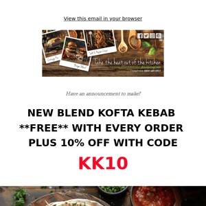 **NEW** KOFTA KEBAB **FREE WITH EVERY ORDER**