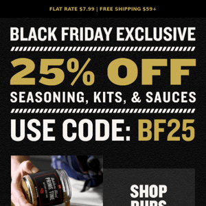 Black Friday: 25% OFF + FREE Seasoning is Happening Now