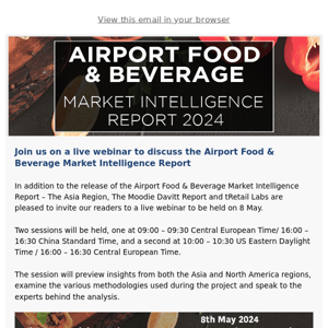 Join us on a live webinar to discuss the Airport Food & Beverage Market Intelligence Report