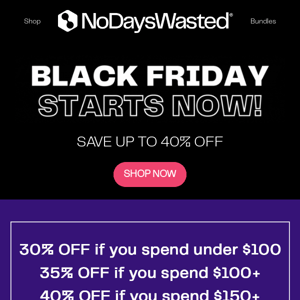 40% OFF BLACK FRIDAY IS HERE 🤩