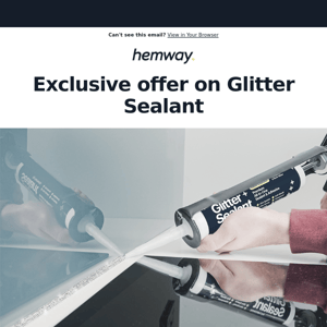 Get 15% off Glitter Sealants! Exclusively for Hemway customers