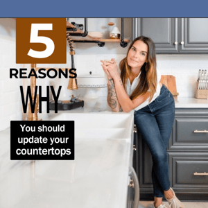 🎄5 reasons to update your countertops