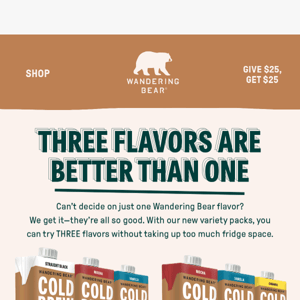 Try 3 flavors, save $10 🙌