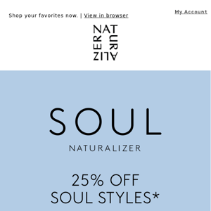 25% of SOUL styles | Last day to get it by Easter with free shipping