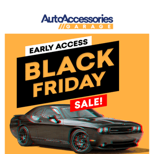 Black Friday Early Access!