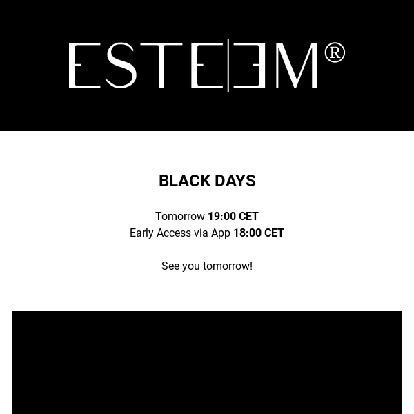 BLACK DAYS. Tomorrow. 19:00 CET