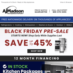Black Friday Pre-Sale Deal Alert!- Save up to 45% on In Stock Appliances