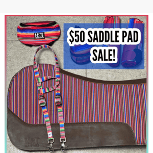Saddle Pads just $50!!