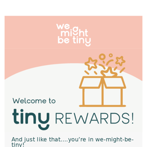 Welcome, Welcome, Welcome We Might Be Tiny! 🎉