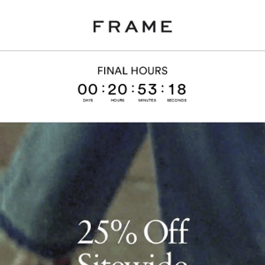 6 HOURS LEFT TO TAKE 25% OFF