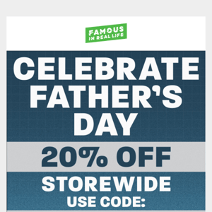 Celebrate Father's Day with 20% Off Storewide