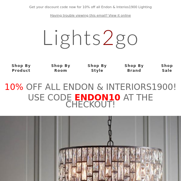 10% OFF ALL ENDON & INTERIORS1900 ITEMS!