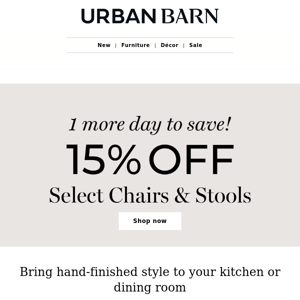 15% Off Select Chairs & Stools - Extended!