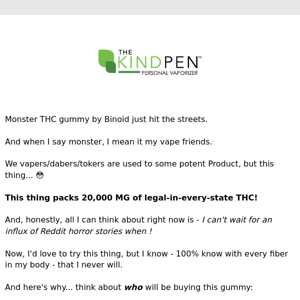 This 20,000 MG THC gummy is everything I ever wanted... and will never, EVER try... 😂