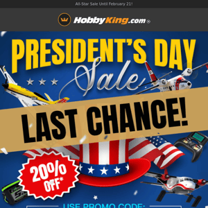 Our President’s Day Sale Ends Soon, Hobby King