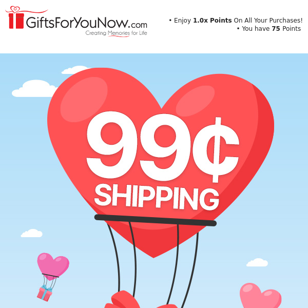 99¢ Shipping on All Orders {Shop For Your Loved Ones}