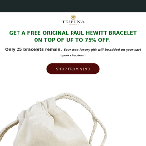 Free Luxury Bracelet on top of 75% OFF.