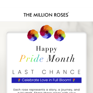 Last Chance: Celebrate Love in Full Bloom! 🌹 🌈