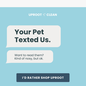Your pet texted us.
