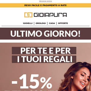 ULTIMO GIORNO per il -15% su tutto ⌛