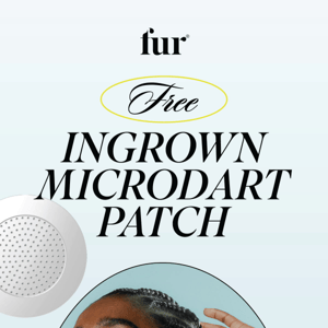 Get ingrown hair-free, for free.