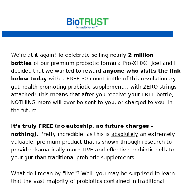 Sending you a FREE bottle of Pro-X10 probiotics (address needed...)