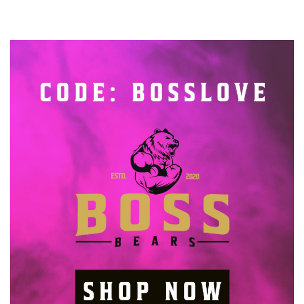 ❤️ Boss Bears Valentine's Day SAVINGS