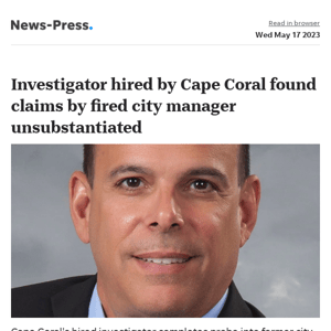 News alert: Investigator hired by Cape Coral found claims by fired city manager unsubstantiated