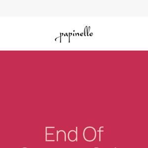 Final Hours! End Of Season Sale Ends Midnight ⭐ - Papinelle
