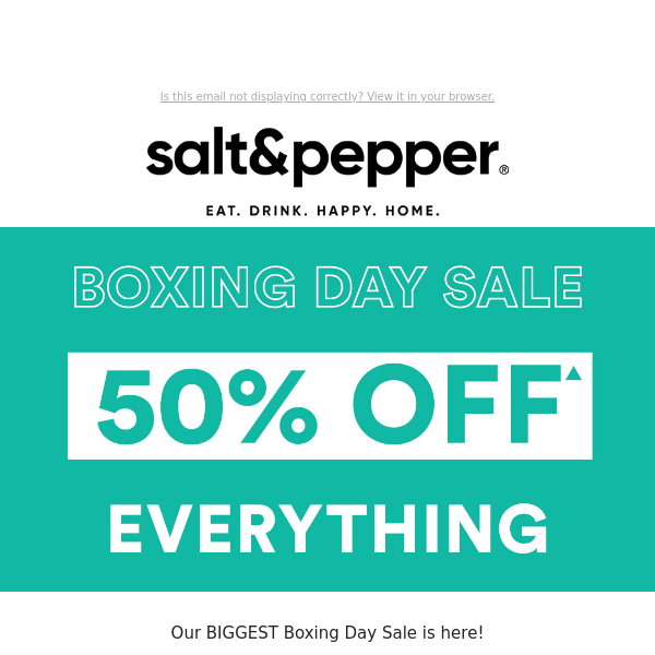 Boxing Day Sale: 50% OFF EVERYTHING!!!