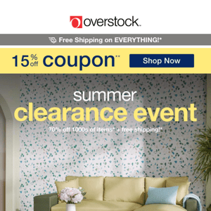 NEW OFFER: 15% off Coupon! 💰 Now's the Time! Shop the Summer Clearance Event!