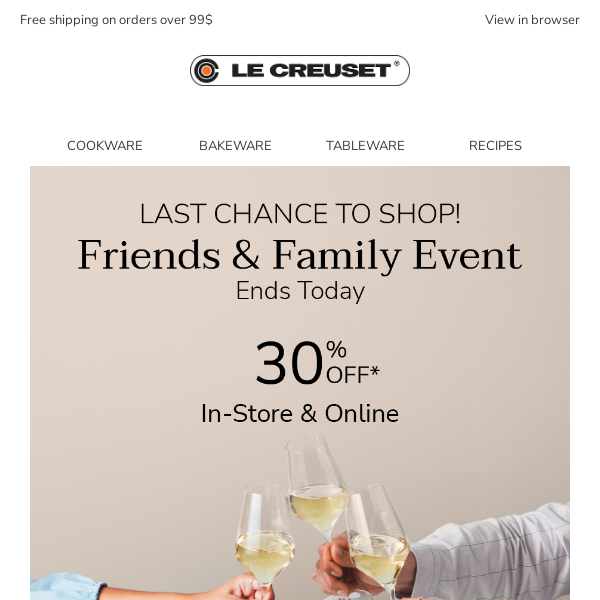 Hurry! Our Friends & Family Event Ends Today