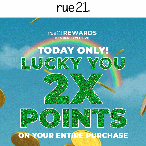 2X points TODAY only 🍀 lucky you!!