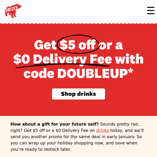 Get $5 off or a $0 Delivery Fee NOW and LATER.
