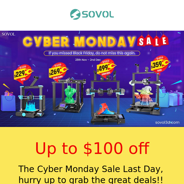 🛒Sovol Cyber Monday Sale Last Day, hurry up!!⚡