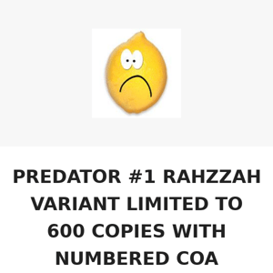 RAW SOLD OUT, ONLY CGC LEFT - PREDATOR #1 RAHZZAH VARIANT LIMITED TO 600 COPIES WITH NUMBERED COA