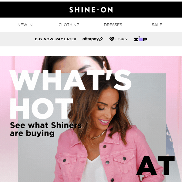 What's HOT at Shine On! 🔥