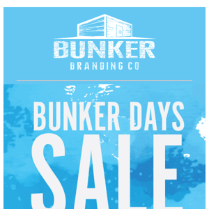 Bunker Days Sale