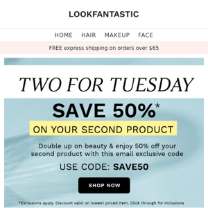 2 For Tuesday! 50% off your 2nd product💸