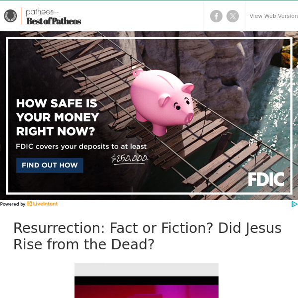 Resurrection: Fact or Fiction? Did Jesus Rise from the Dead?