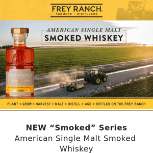 Announcing the Release of our Frey Ranch American Single Malt Smoked Whiskey!