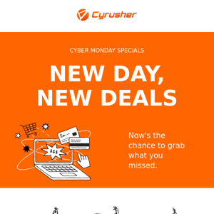 Cyrusher Last Chance: A Day of Deals, Cyber Monday