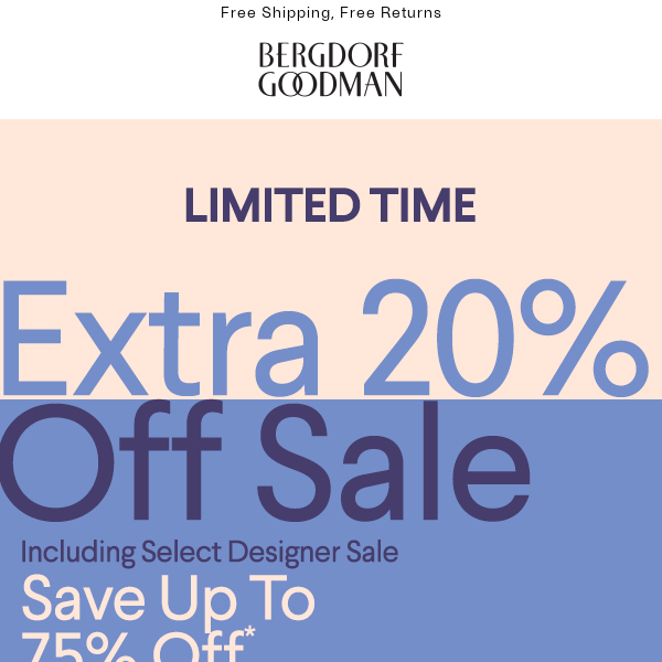 Extra 20% off Sale - Up To 75% Off