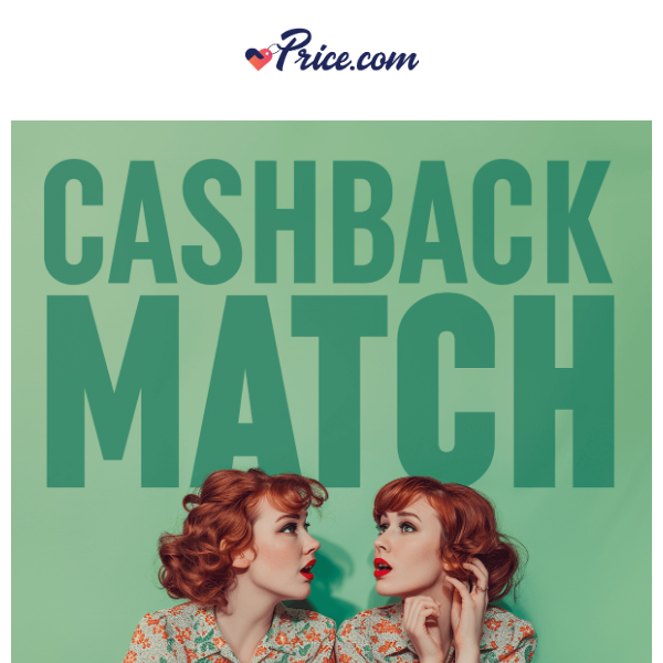 Month End Cash Back Match – Limited time only!